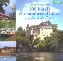 100 hotels et chambres d'hotes au bord de l'eau (edition 2005)