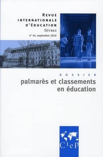 Revue internationale d'éducation de Sèvres n.54 : revue internationale d'éducation de Sèvres - palmarès et classements en éducation