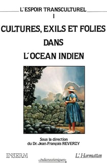 L'Espoir transculturel : Cultures, exils et folies dans l'océan Indien : actes