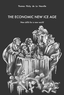 The economic new ice age : new skills for a new world