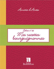 Cahier t.22 - mes recettes bourguignonnes