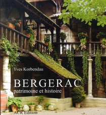 Bergerac, patrimoine et histoire