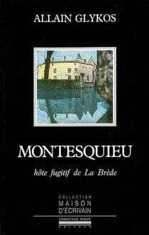 Montesquieu, hôte fugitif de La Brède