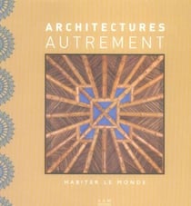Architectures Autrement : Habiter le Monde