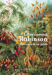 Libre comme Robinson - petit traité de vie privée