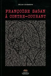 Françoise Sagan : A contre-courant