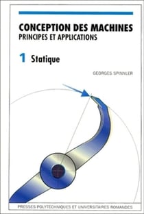 Conception des machines et applications Tome 1 : Statique