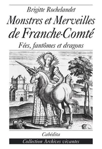 Monstres et merveilles de franche-conte