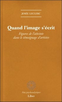 Quand l'image s'écrit - figures de l'atteinte dans le témoignage d'artistes