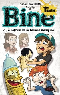 Bine Tome 7 : le retour de la banane masquée t.1