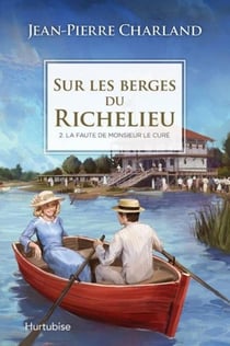 Sur les berges du Richelieu Tome 2 : la faute de monsieur le curé