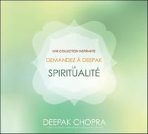 Demandez à deepak - la spiritualité