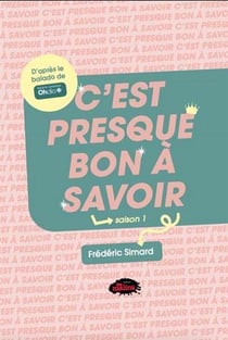 C'est presque bon à savoir : Saison 1