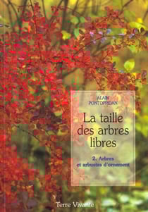 La taille des arbres libres - Arbres et arbustres d'ornement (tome 2)