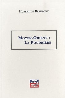 Moyen-orient : la poudrière