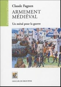 Armement médieval - un métal pour la guerre