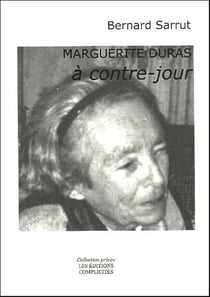 MARGUERITE DURAS, A CONTRE-JOUR