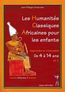 Les humanités classiques africaines pour les enfants Tome 1