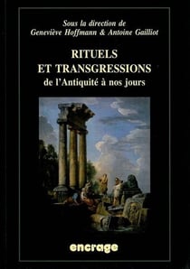 Rituels et trangressions de l'antiquité à nos jours