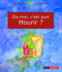 Dis-moi, c'est quoi mourir ?