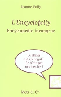 Encyclofolly - encyclopedie incongrue
