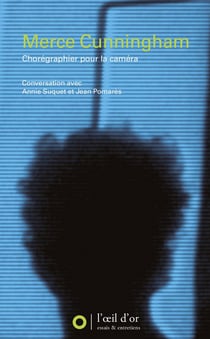 Merce Cunningham - chorégraphier pour la caméra