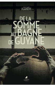 De la somme au bagne de guyane