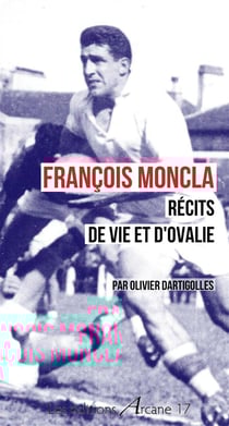 François Moncla, récits de vie et d'ovalie