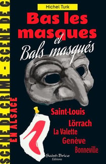 Bas les masques et bals masqués : scène de crime en Alsace