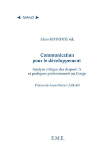 La communication pour le développement - analyse critique des dispositifs et pratiques professionnels au Congo