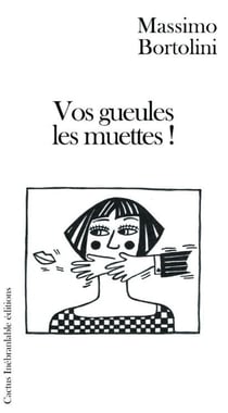 Vos gueules les muettes!