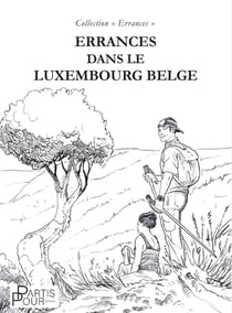 Errances dans le Luxembourg belge