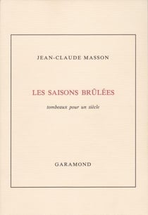 Les saisons brûlées, tombeaux pour un siècle