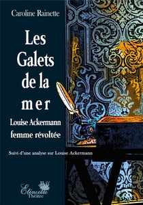Les galets de la mer - louise ackermann femme revoltee