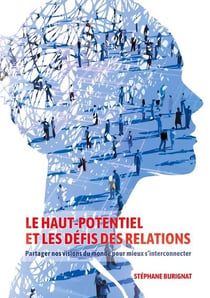Le haut-potentiel et les défis des relations : partager nos visions du monde pour mieux s'interconnecter