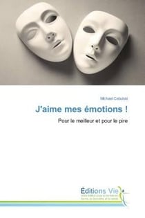 J'aime mes emotions ! : Pour le meilleur et pour le pire