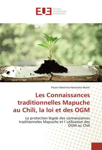 Les connaissances traditionnelles mapuche au chili, la loi et des ogm