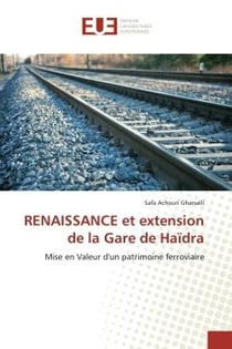 RENAISSANCE et extension de la Gare de Haïdra : Mise en Valeur d'un patrimoine ferroviaire