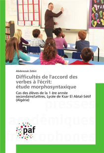 Difficultes de l'accord des verbes a l'ecrit: etude morphosyntaxique