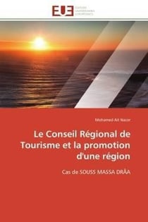 Le conseil regional de tourisme et la promotion d'une region - cas de souss massa draa