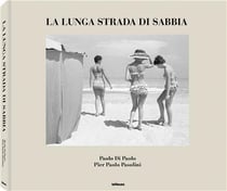 Paolo di Paolo : Pier Paolo Pasolini la lunga strada di sabbia