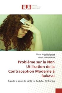 Problème sur la Non Utilisation de la Contraception Moderne à Bukavu : Cas de la zone de santé de Kadutu, RD Congo