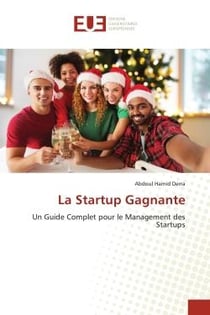 La Startup Gagnante : Un Guide Complet pour le Management des Startups
