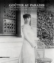 Goûter au paradis - anna de noailles sur les rives du lac leman