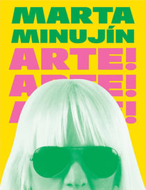 Marta Minujín : arte! arte! arte!
