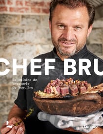 Chef bru : La cuisine de brasserie de Wout Bru