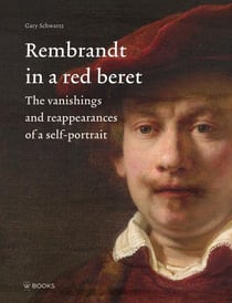 Rembrandt in a red beret the vanishings and reappearances of a self-portrait