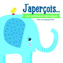 J'aperçois... : les animaux sauvages