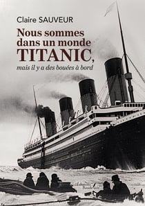 Nous sommes dans un monde titanic, mais il y a des bouées à bord