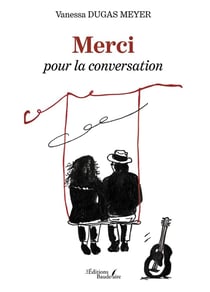 Merci pour la conversation